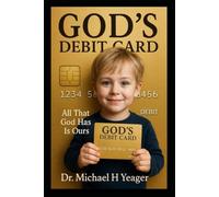 GOD'S DEBIT CARD: All That God Has Is Ours