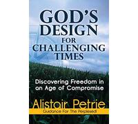 God's Design For Challenging Times