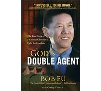 God`s Double Agent - The True Story of a Chinese Christian`s Fight for Freedom
