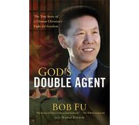 God's Double Agent: The True Story of a Chinese Christian's Fight for Freedom