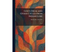 God's Drum and Other Cycles From Indian Lore: Poems