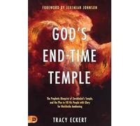 God's End-Time Temple: The Prophetic Blueprint of Zerubbabel’s Temple, and the Plan to Fill His people With Glory for Worldwide Awakening