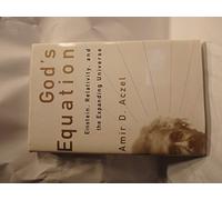 God's Equation: Einstein Relativity and the Expanding Universe