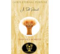 God's Eternal Purpose: A Truth Restored