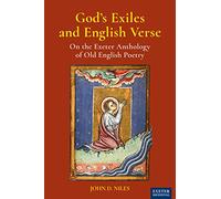 God's Exiles and English Verse: On The Exeter Anthology of Old English Poetry (Exeter Medieval)