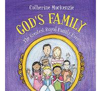 God's Family: The Greatest Royal Family Ever