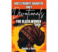 God's Favorite Daughter: Daily Devotional for Black Women 2026: 365 Days of Strength, Healing, and Divine Confidence for Your Spirit and Identity