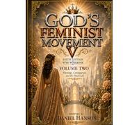 God's Feminist Movement V: Fifth Edition with Workbook: Volume Two: Warnings, Consequences, and the Final Call