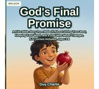 God's Final Promise: A Kids Bible Story from Malachi About Giving Your Best, Keeping Your Word, and a God Who Never Changes. KJV Verses Included. Ages 3-8 (The Prophets)