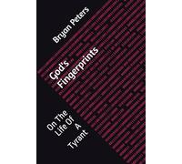 God's Fingerprints: On The Life Of A Tyrant