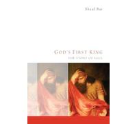 God's First King: The Story of Saul