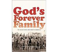 God's Forever Family: The Jesus People Movement in America