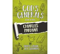 God's Generals for Kids: Charles Parham
