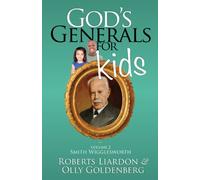 God's Generals for Kids: Smith Wigglesworth: Smith Wigglesworth