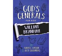God's Generals for Kids Vol 10: William Branham