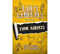 God's Generals for Kids, Volume 5: Evan Roberts