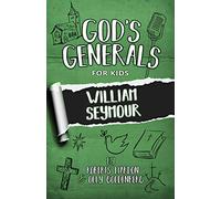God's Generals for Kids Volume 7: William Seymour