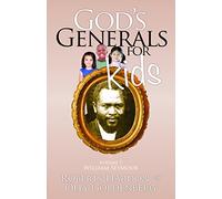 God's Generals for Kids: William Seymour: Volume Seven: 7