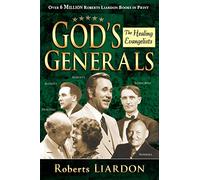 God's Generals Healing Evangelists: 4