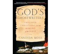 God's Ghostwriters: Enslaved Christians and the Making of the Bible