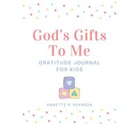 God's Gifts To Me: Gratitude Journal For Kids