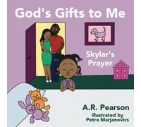 God's Gifts To Me: Skylar's Prayer: 3