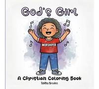 God's Girl A Christian Coloring Book: For Tween Girls Ages 8-12 with Bible Verses to Build Trust and Faith in God, Inspire Kindness, and Bring Joy