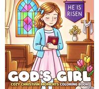 God's Girl: Christian Girl Moments Coloring Book with Encouraging Scripture, Sweet Scenes, and Faith-Based Affirmations for Young Girls