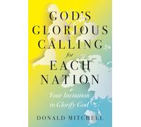 God's Glorious Calling for Each Nation: Your Invitation to Glorify God