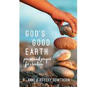 God's Good Earth: Praise and Prayer for Creation