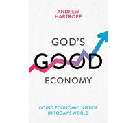 God's Good Economy: Doing Economic Justice In Today's World