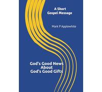 God's Good News About God's Good Gifts: A Short Gospel Message (Kingdom Conversations)
