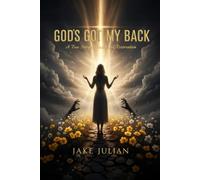 God's Got My Back: A True Story of Faith and Restoration