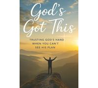 God's Got This: Trusting God's when you can't see his plan