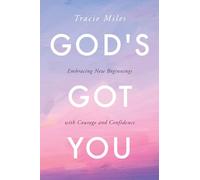 God's Got You: Embracing New Beginnings with Courage and Confidence