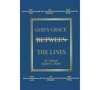God's Grace Between the Lines: A Story of Calling, Collapse and the Grace That Would Not Let Go