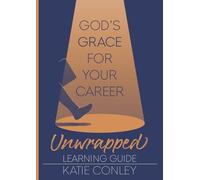 God's GRACE for Your Career Unwrapped - Learning Guide