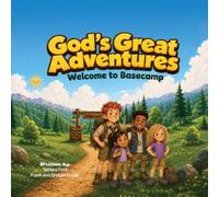 God's Great Adventures: Welcome to Basecamp