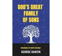 God's Great Family of Sons: Sonship in Christ the Hope of the Church and all Creation (Treasures of Truth Collection)