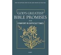 God's Greatest Bible Promises for Comfort in Difficult Times