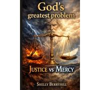 God's Greatest Problem: Justice vs Mercy