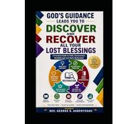GOD'S GUIDANCE LEADS YOU TO DISCOVER AND RECOVER ALL YOUR LOST BLESSINGS: HEARING GOD'S VOICE : Discerning God's Will in Every Decision