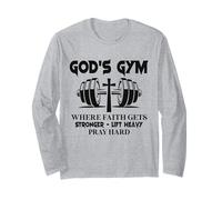 God's Gym Where Faith Gets Stronger Lift Heavy Pray Hard Long Sleeve T-Shirt
