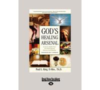 God's Healing Arsenal:: A Divine Battle Plan for Overcoming Distress and Disease