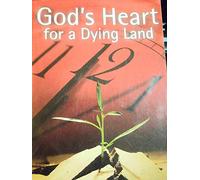 God's Heart For A Dying Land