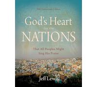 God's Heart for the Nations: That All Peoples Might Sing His Praise
