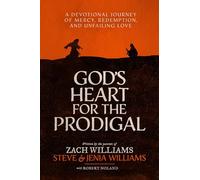 God's Heart for the Prodigal: A Devotional Journey of Mercy, Redemption, and Unfailing Love