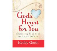 God's Heart for You: Embracing Your True Worth as a Woman (Hardback) - Common