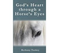 God's Heart through a Horse's Eyes