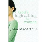 God's High Calling For Women by John F. MacArthur Jr. (2009-03-01)